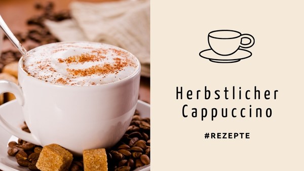 Kaffeerezept: Herbstlicher Cappuccino