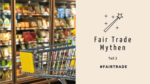 Fair Trade Mythen #3