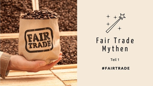 Fair Trade Mythen