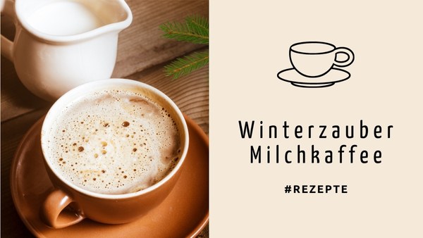 Rezept Winterzauber Milchkaffee