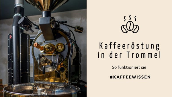 So funktioniert die Kaffeeröstung in der Trommel